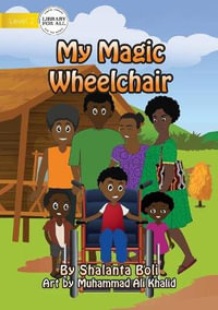 My Magic Wheelchair - Shalanta Boli