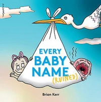 Every Baby Name (Ruined) - Brian Kerr