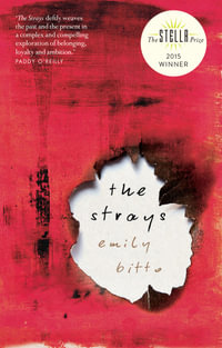 The Strays : Winner of the 2015 Stella Prize - Emily Bitto