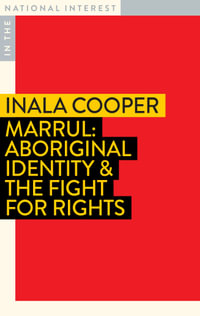 Marrul : Aboriginal Identity & the Fight for Rights - Inala Cooper