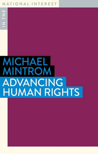 Advancing Human Rights : In The National Interest - Michael Mintrom