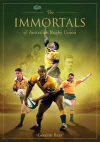 Immortals of Australian Rugby Union - Gordon Bray