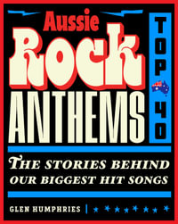 Aussie Rock Anthems - Top 40 - Glen Humphries