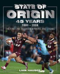 State of Origin 45 Years : The fine line between winning and losing - Liam Hauser