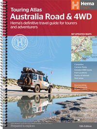 Australia Road & 4WD Touring Atlas : Hema's definitive travel guide for tourers and adventurers - Hema Maps Australia