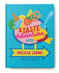 A Taste Adventure with Melissa Leong - Melissa Leong