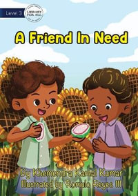 A Friend In Need - Khemendra Kamal Kumar