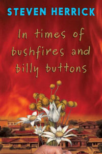 In times of bushfires and billy buttons - Steven Herrick