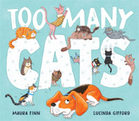 Too Many Cats! - Maura Finn