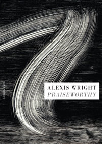 Praiseworthy - Alexis Wright