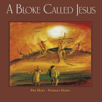 A Bloke Called Jesus - Kevin Charles Hart