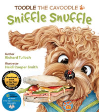 Toodle the Cavoodle : Sniffle Snuffle - Richard Tulloch