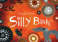 Silly Birds - Gregg Dreise