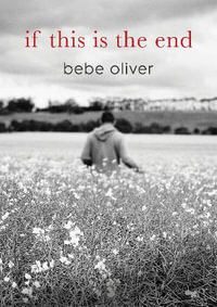 if this is the end - Bebe Oliver