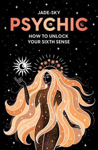 Psychic : How to unlock your sixth sense - Jade Sky