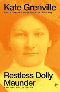 Restless Dolly Maunder : Shortlisted for the 2024 Women's Prize for Fiction - Kate Grenville