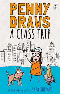 Penny Draws a Class Trip : Brilliant illustrated fiction series for tweens dealing with anxiety - Sara Shepard