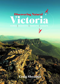 Discovering Natural Victoria : Parks Reserves Forests Coasts - Craig Sheather