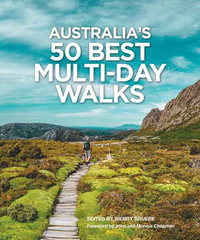 Australia's 50 Best Multi-day Walks : WOODSLANE WALKING GUIDES - Wendy Bruere