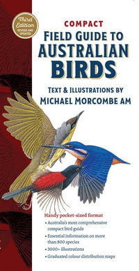 Compact Field Guide to Australian Birds : The complete pocket-sized reference - Michael Morcombe