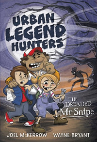 Urban Legend Hunters : The Dreaded Mr Snipe - Joel McKerrow