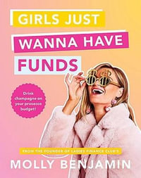 Girls Just Wanna Have Funds : Drink champagne on your prosecco budget! - Molly Benjamin