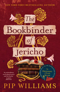 The Bookbinder of Jericho : From the bestselling author of The Dictionary of Lost Words - Pip Williams