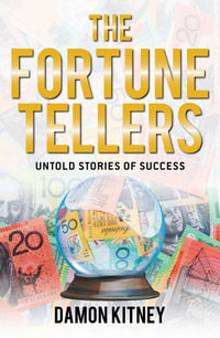 The Fortune Tellers : Untold Stories of Success - Damon Kitney