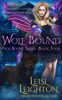 Wolf Bound : Pack Bound Series Book 4 - Leisl Leighton