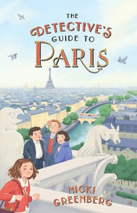 The Detective's Guide to Paris - Nicki Greenberg