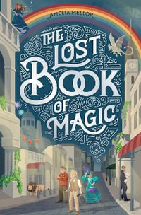 The Lost Book of Magic - Amelia Mellor