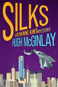 Silks : A Catherine Kint Mystery - Hugh McGinlay