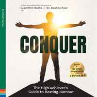 Conquer : The High Achiever's Guide To Beating Burnout - LearnWell Books