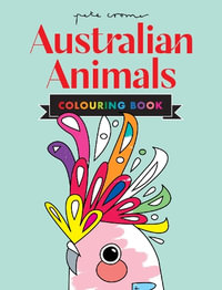 Pete Cromer : Australian Animals Colouring Book - Pete Cromer