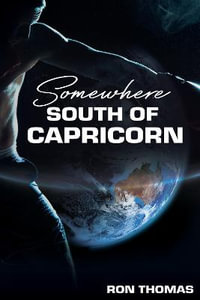 Somewhere South of Capricorn - Ron Thomas