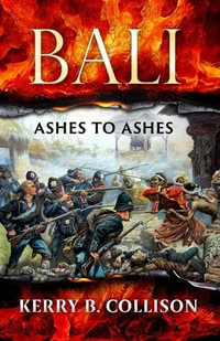 BALI : Ashes to Ashes - Kerry B. Collison