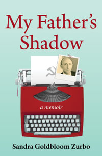 My Father's Shadow : A Memoir - Sandra Goldbloom Zurbo