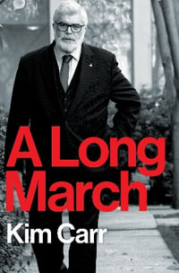 A Long March - Kim Carr