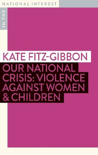 Our National Crisis : Violence Against Women & Children - Kate Fitz-Gibbon