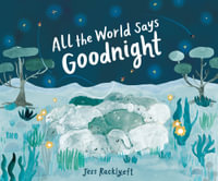 All the World Says Goodnight - Jess Racklyeft