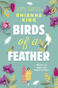 Birds of a Feather : Would you open your heart to fate? - Rhianna King