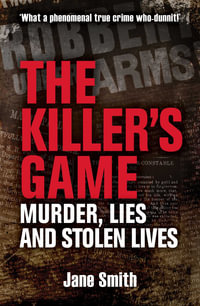 The Killer's Game : Murder, Lies and Stolen Lives - Jane Smith