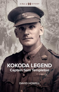 Kokoda Legend : Captain Sam Templeton - David Howell