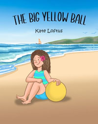 The Big Yellow Ball - Kate Loftus