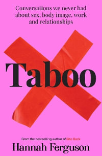 Taboo : Conversations we never had about sex, body image, work and relationships - Hannah Ferguson