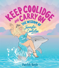 Keep Coolidge and Carry On : The wisdom of Jennifer Coolidge - Patrick Boyle