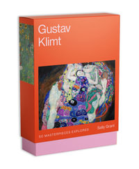 Gustav Klimt : 50 Masterpieces Explored - Sally Grant