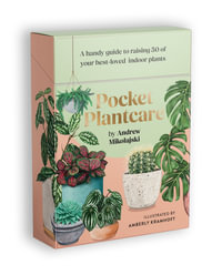 Pocket Plantcare : A handy guide to raising 50 of your best-loved indoor plants - Andrew Mikolajski