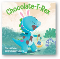 Chocolate T-Rex - Sharna Carter