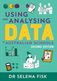 Using and Analysing Data in Australian Schools - Selena Fisk